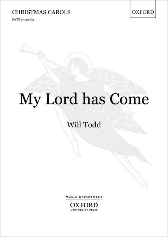 My Lord Has Come SATB Will Todd